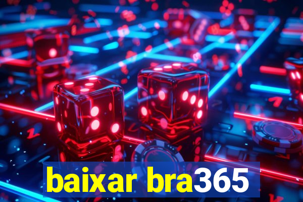 baixar bra365